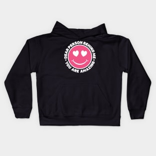 Dear Person Behind Me Amazing Kids Hoodie